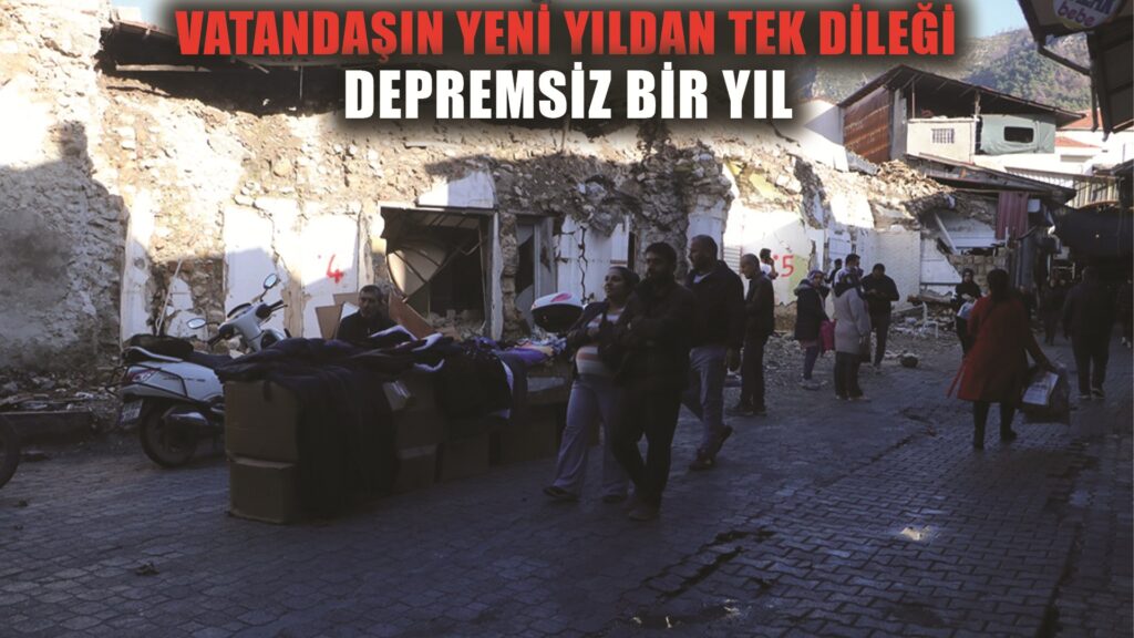Enkaz çarşısında buruk yılbaşı: Vatandaşların 2024’ten beklentisi depremsiz bir yıl