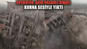 8 katlı bina korna sesiyle yıkıldı