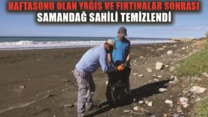 Hatay’da fırtına sonrası Samandağ Sahili temizlendi
