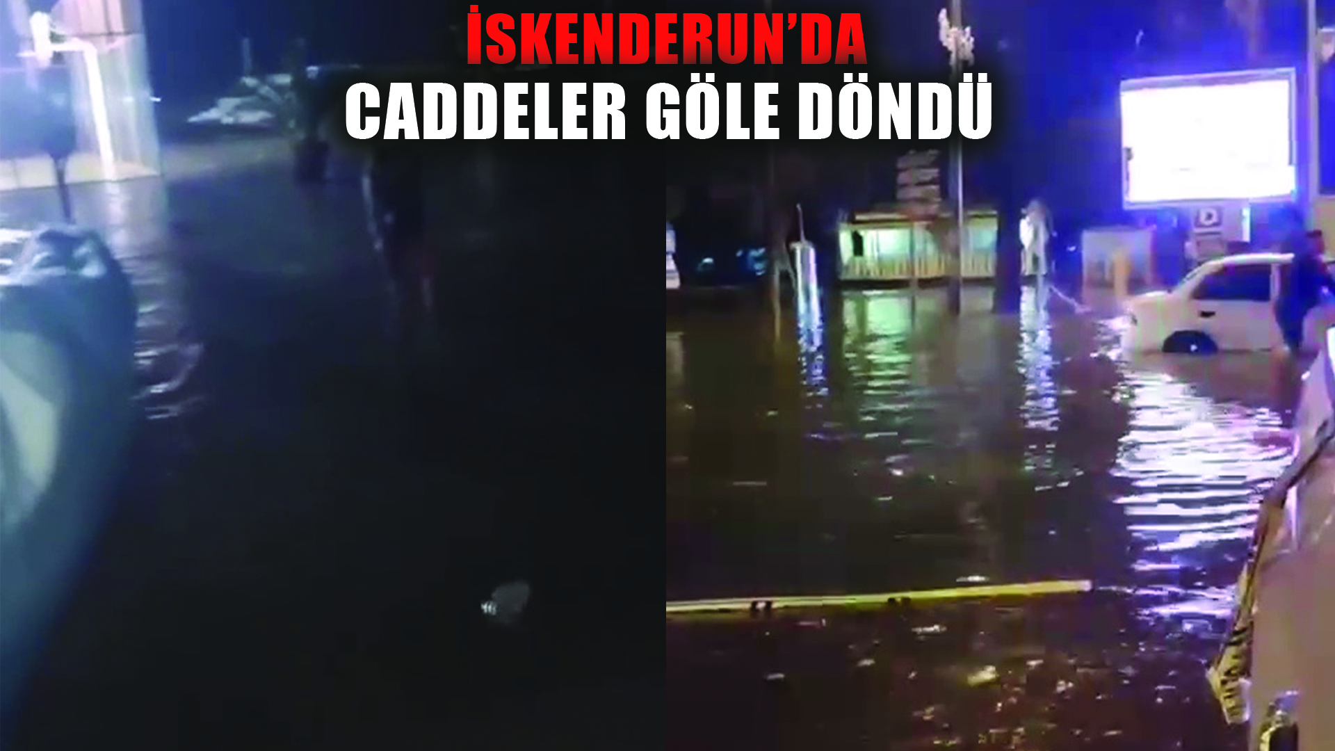 İskenderun’da yağmur caddeleri göle çevirdi