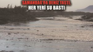 Hatay’da deniz taştı, iş yerleri ve caddeler su altında kaldı