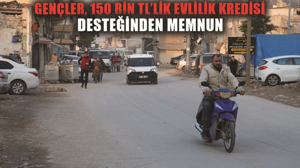 Deprem bölgesindeki gençler, 150 bin TL’lik evlilik desteğinden mutlu