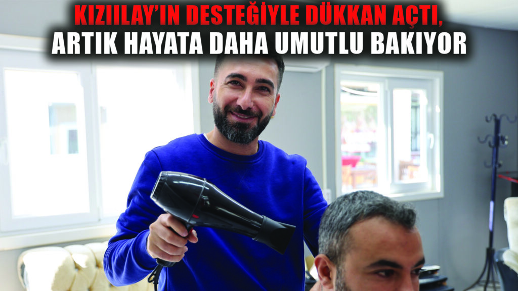 Türk Kızılay’ın desteği ile iş yeri sahibi olan berber, hayata umutla bakıyor